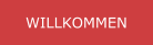 WILLKOMMEN
